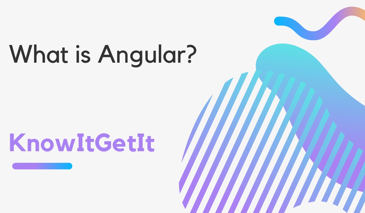What is Angular? A Comprehensive Guide