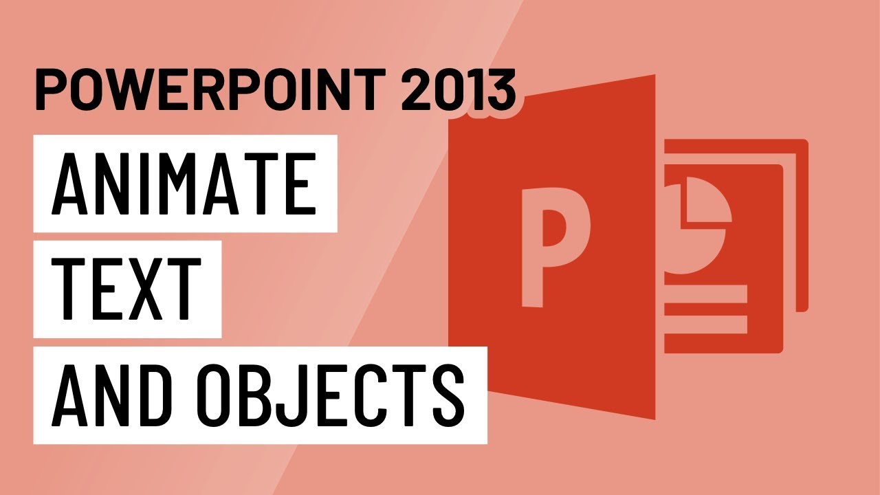 Mastering Animation A Comprehensive Guide to Animating Text and Objects in PowerPoint 2013