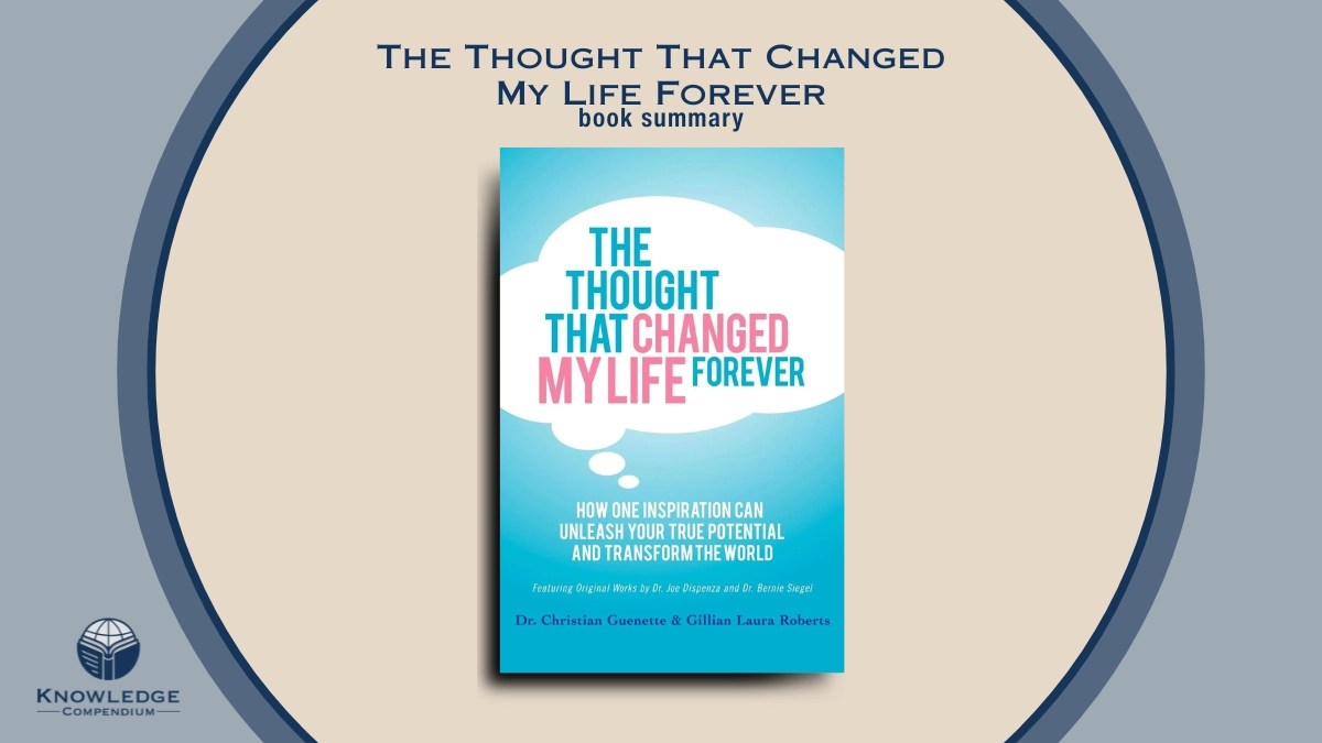 Summary of The Thought That Changed My Life Forever