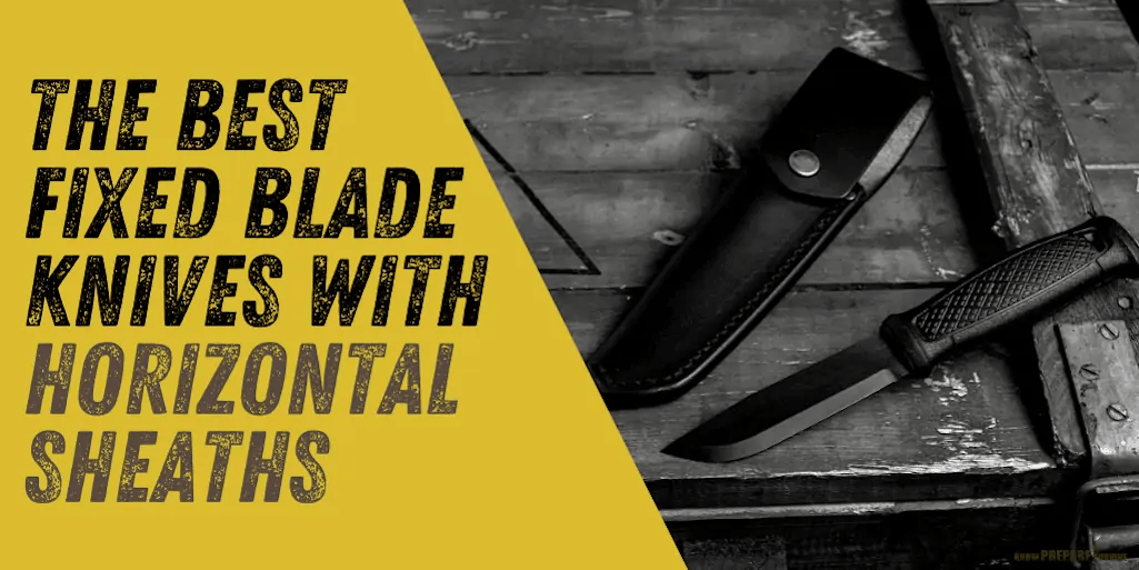 2024's 8 Best Fixed Blade Scout Carry Knives with Horizontal Sheaths