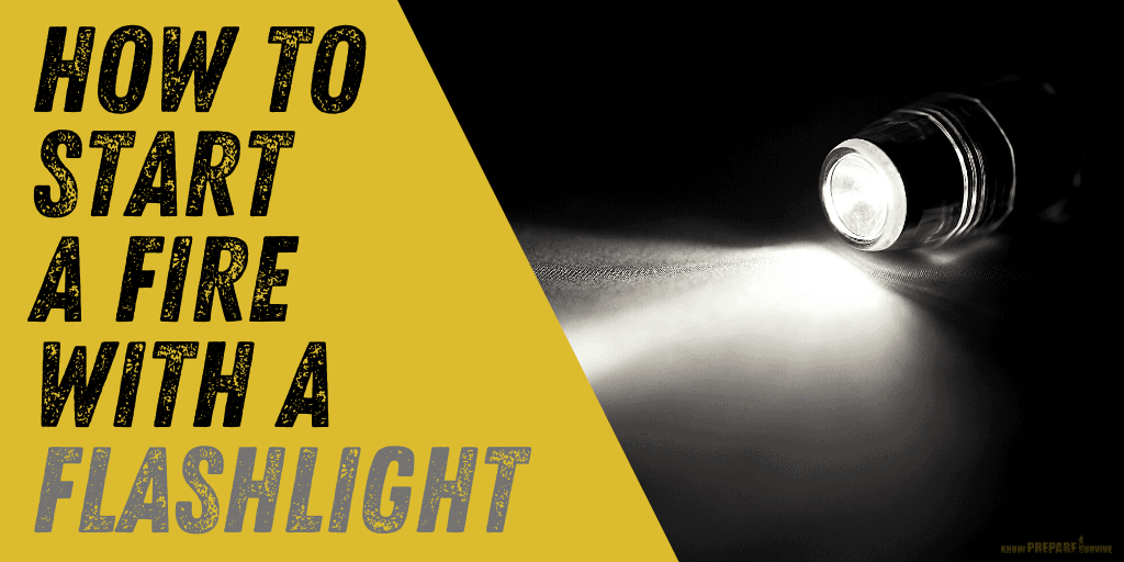 How to Start a Fire with a Flashlight Best 3 Methods