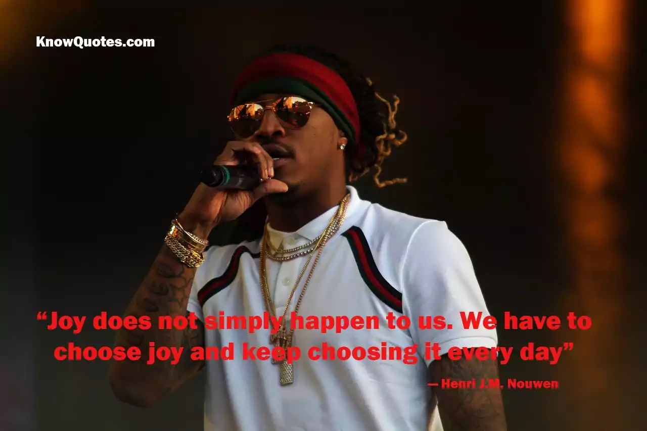 future the rapper quotes Future The Rapper Quotes And Sayings | Knowquotes.com