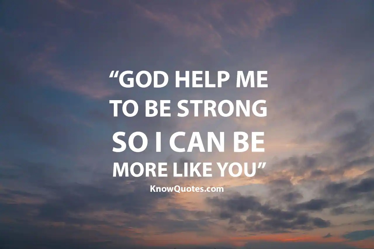 God Help Me Be Strong