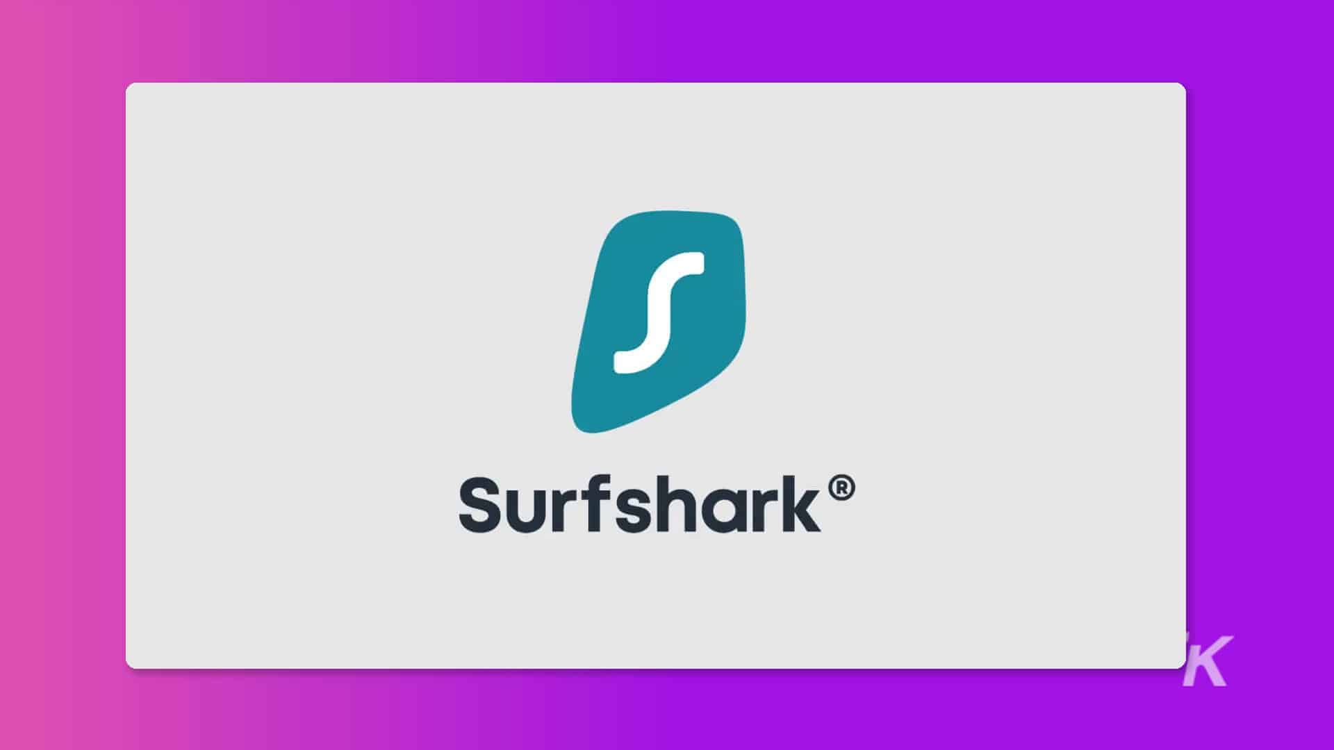 Surfshark VPN the digital guardian your life needs KnowTechie