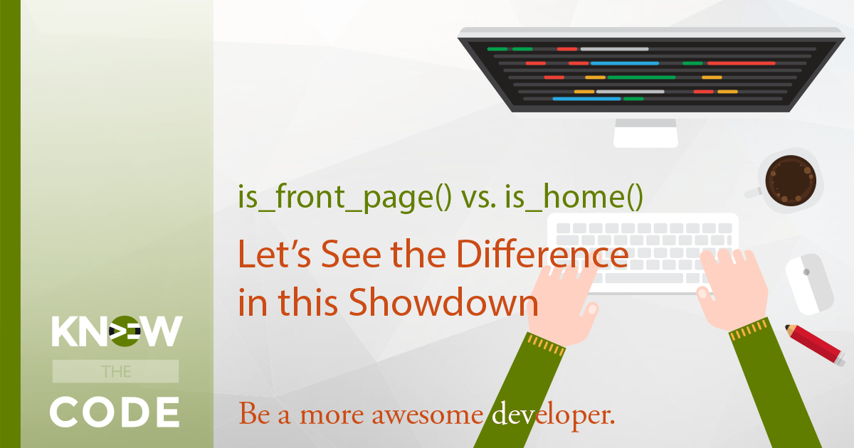 is_front_page() vs is_home() Showdown Know the Code