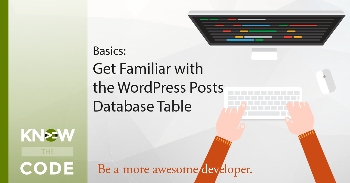 Get Familiar with WordPress Posts Database Table Know the Code