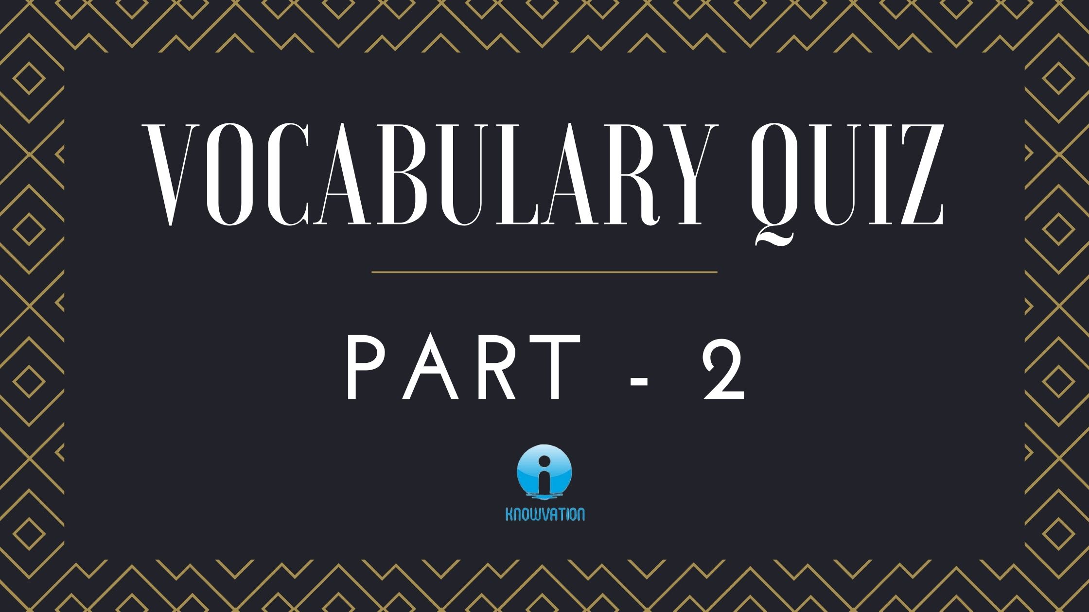 English Vocabulary Quiz – 2 - KNOWVATION