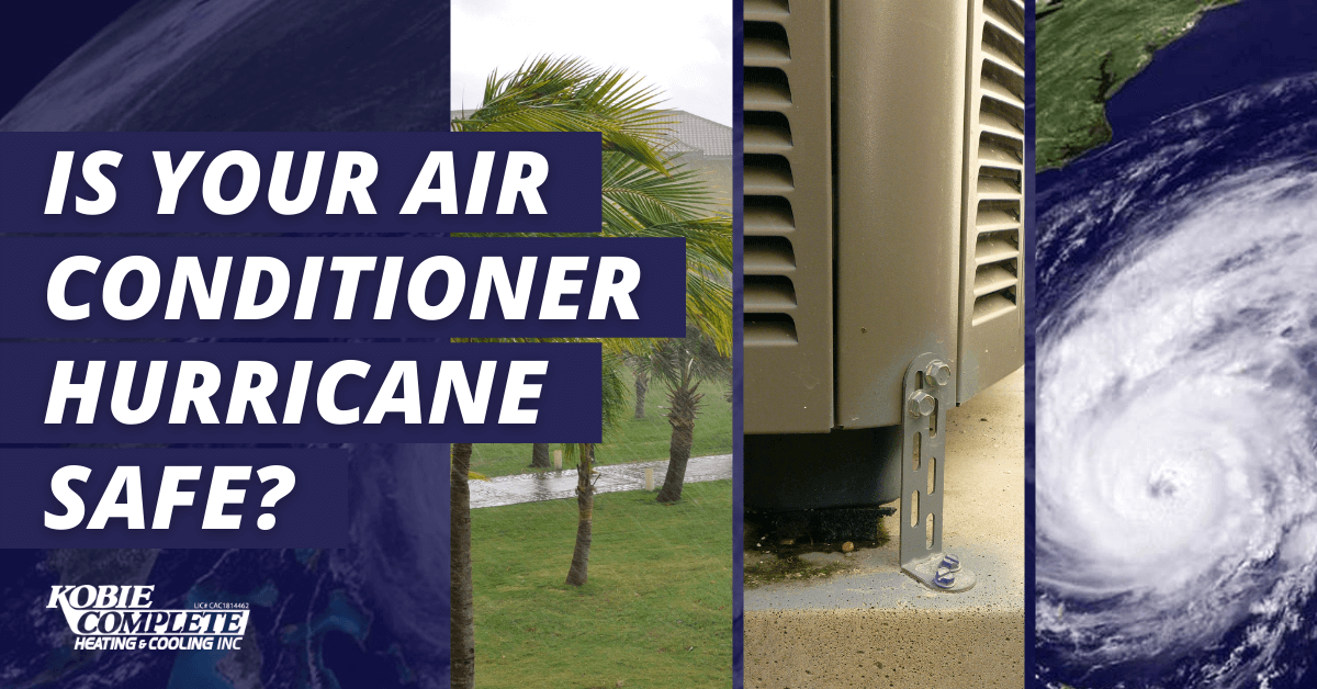 Is Your Air Conditioner HurricaneSafe? Kobie Complete