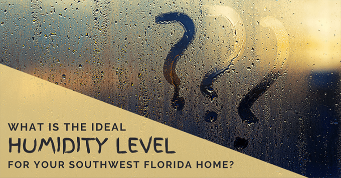 What's the Ideal Humidity Level for a SW Florida Home