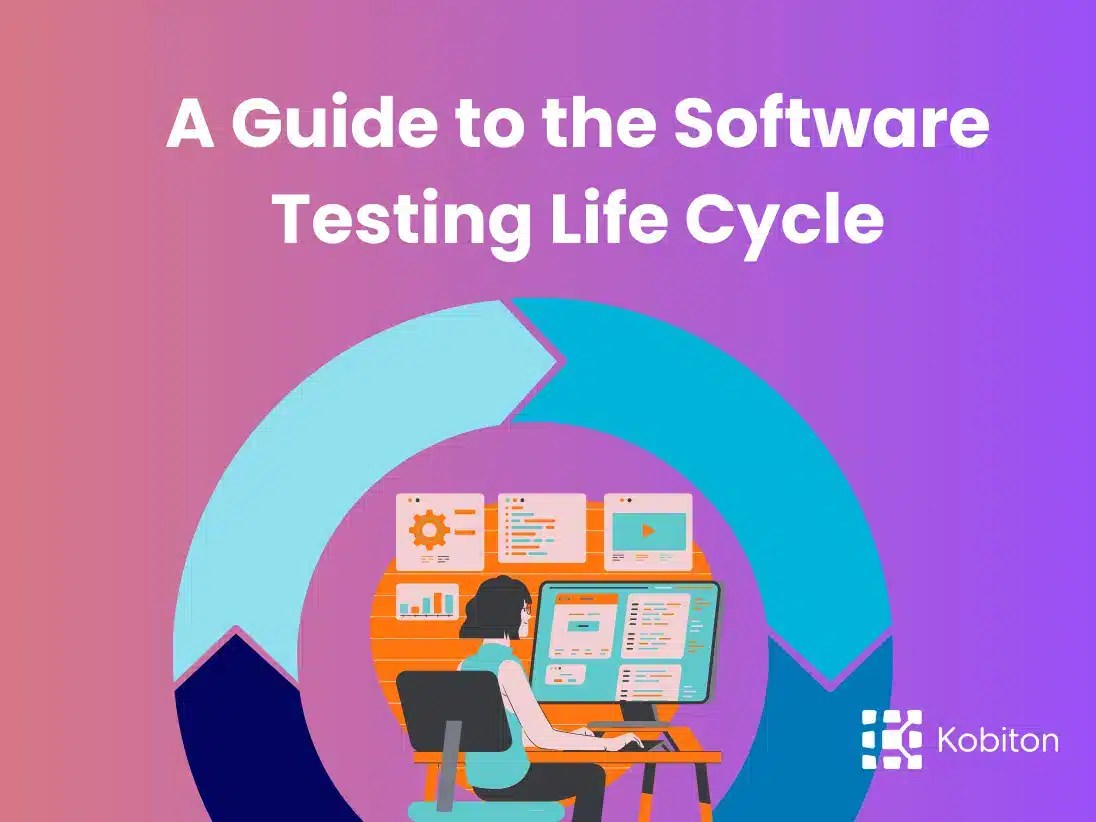 A Guide to the Software Testing Life Cycle Mobile Testing Kobiton