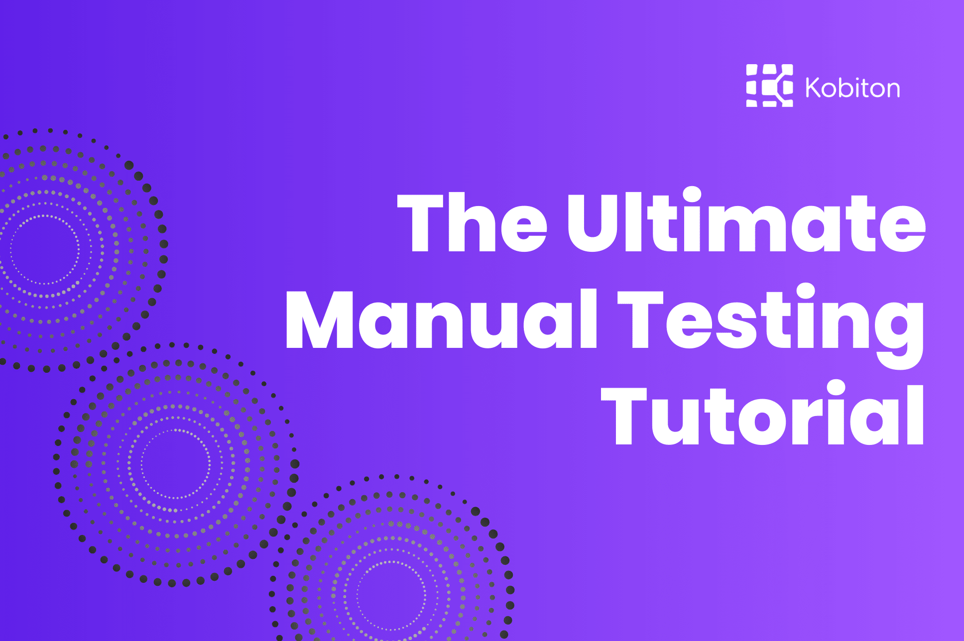 The Ultimate Manual Testing Tutorial