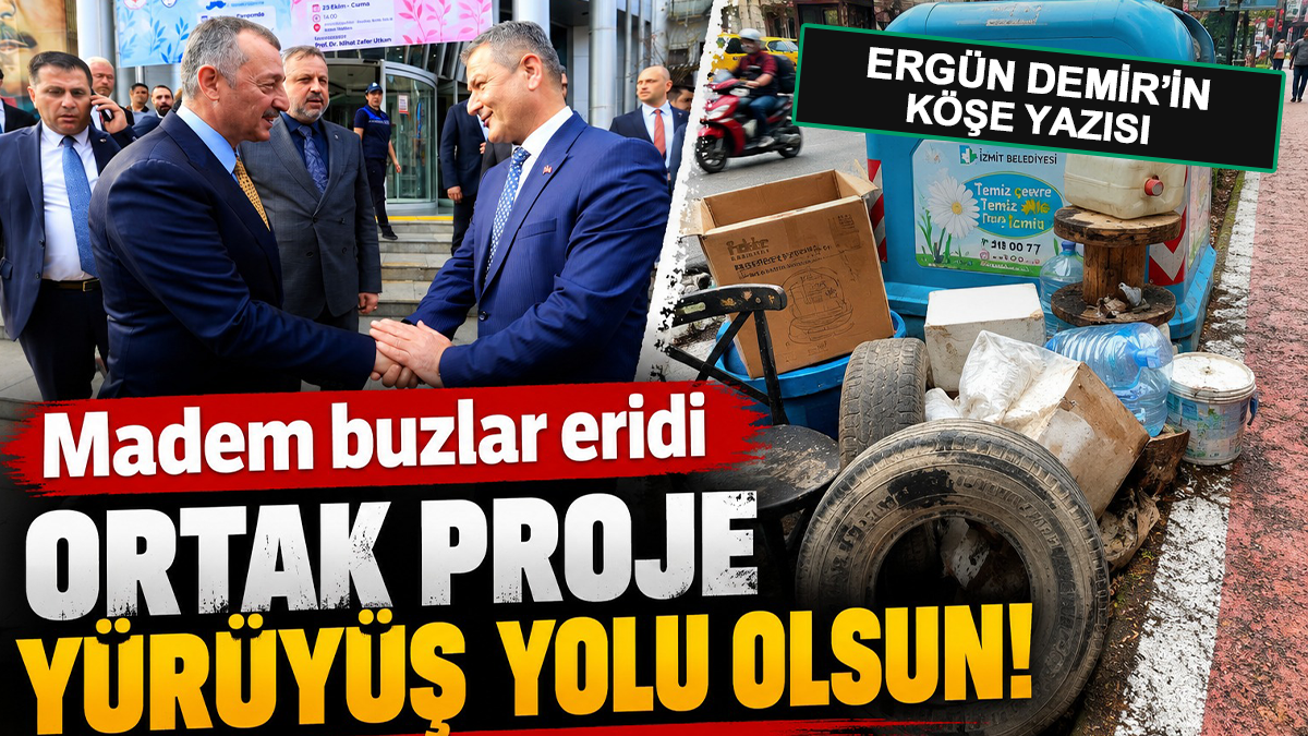 Madem buzlar eridi ortak proje Yürüyüş Yolu olsun