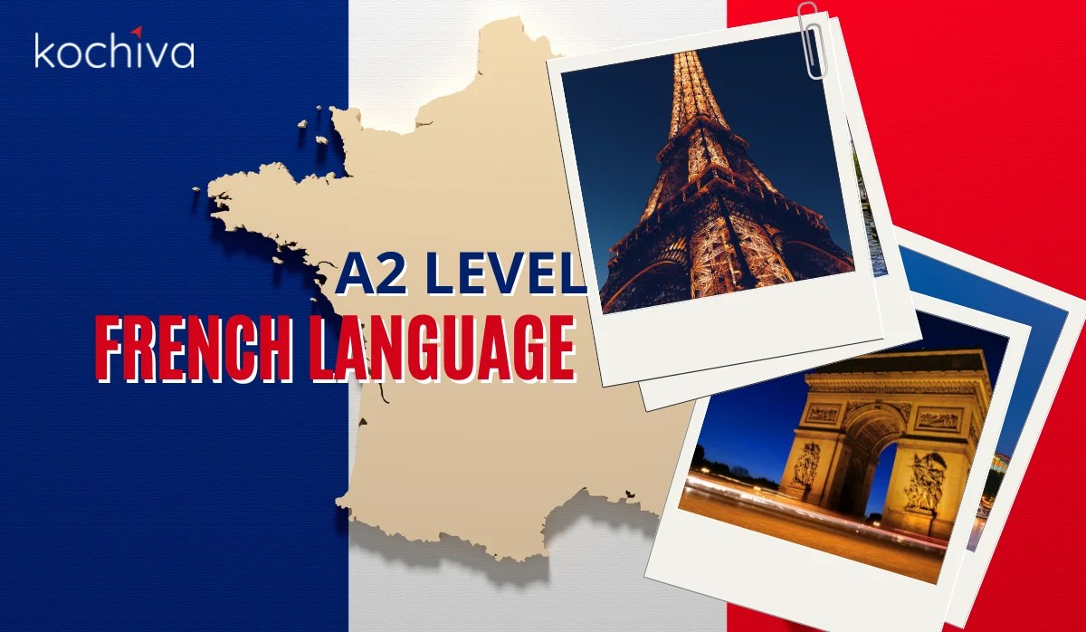 What is A2 Level French? Kochiva