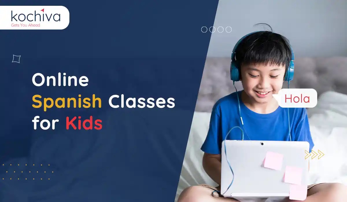 Top 7 Online Spanish Classes for Kids in 2024 Kochiva