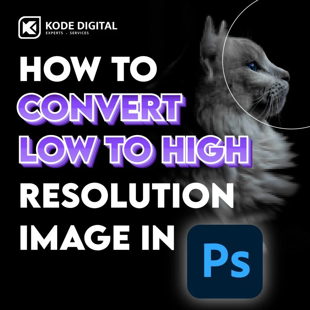 How To Convert Low To High Resolution Image in