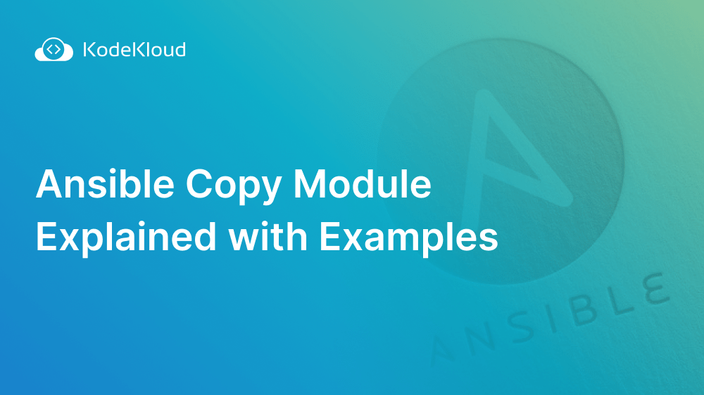 Ansible Copy Module Explained with Examples