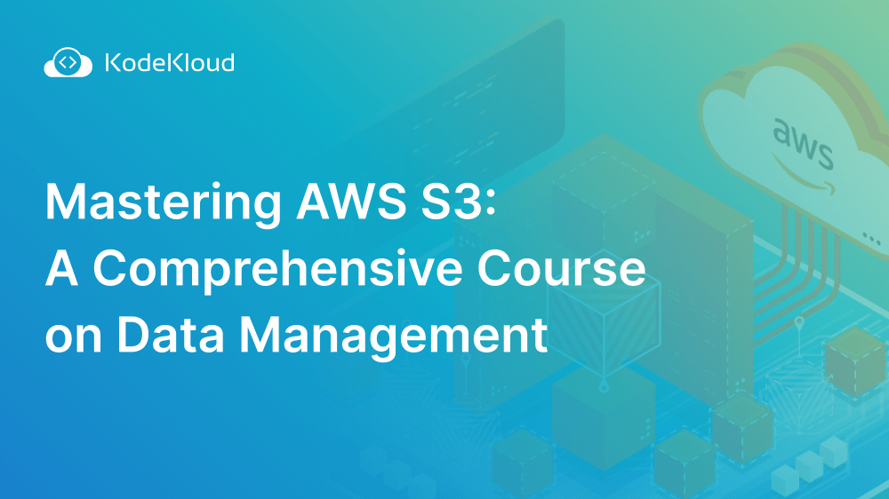 Mastering AWS S3 A Comprehensive Course on Data Management