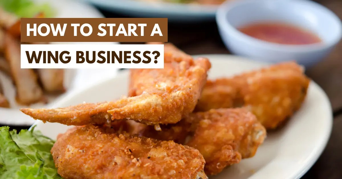 How to Start a Chicken Wing Business in 2024 Koders Hive