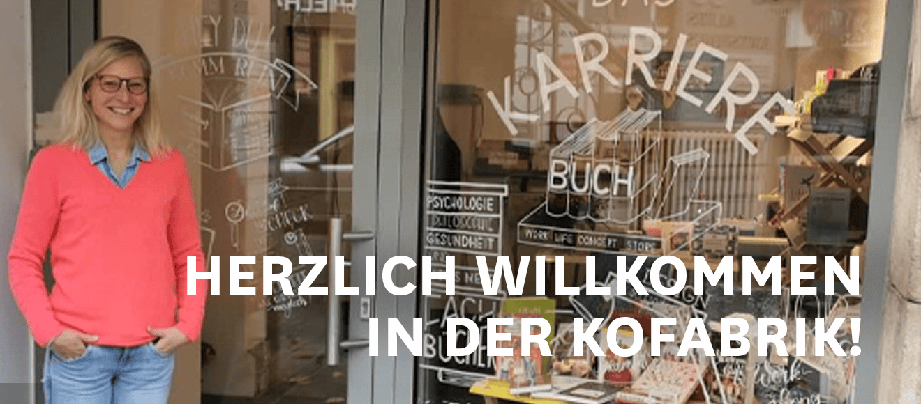 WILLKOMMEN IN DER KOFABRIK KoFabrik