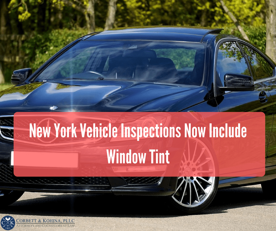 New York Vehicle Inspections Now Include Window Tint Kohina Law Firm