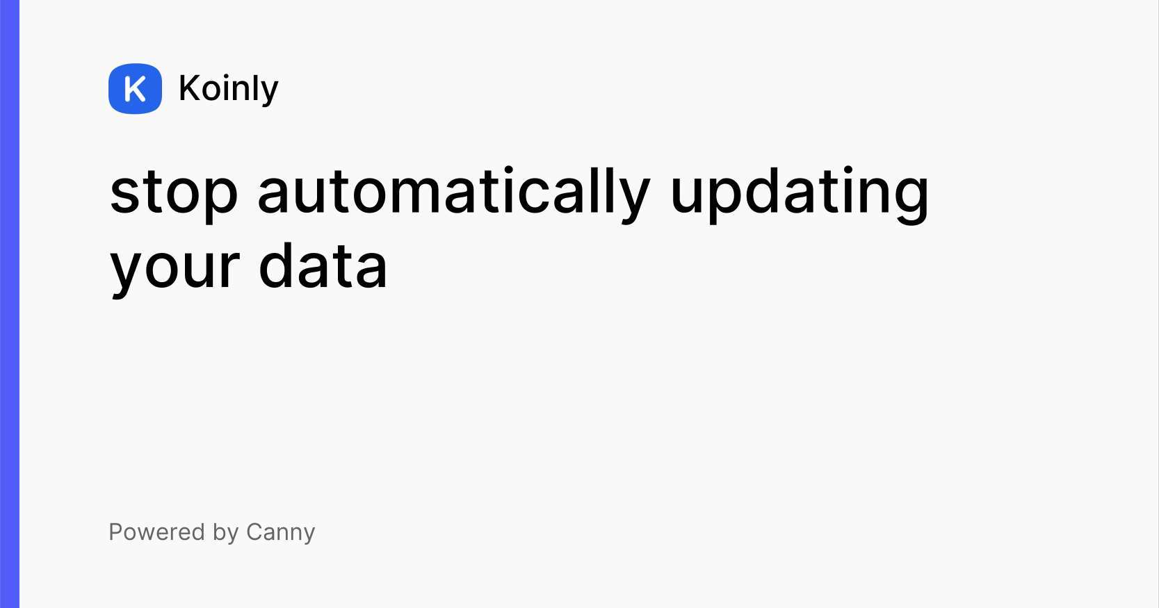 stop automatically updating your data Feature requests (public) Koinly