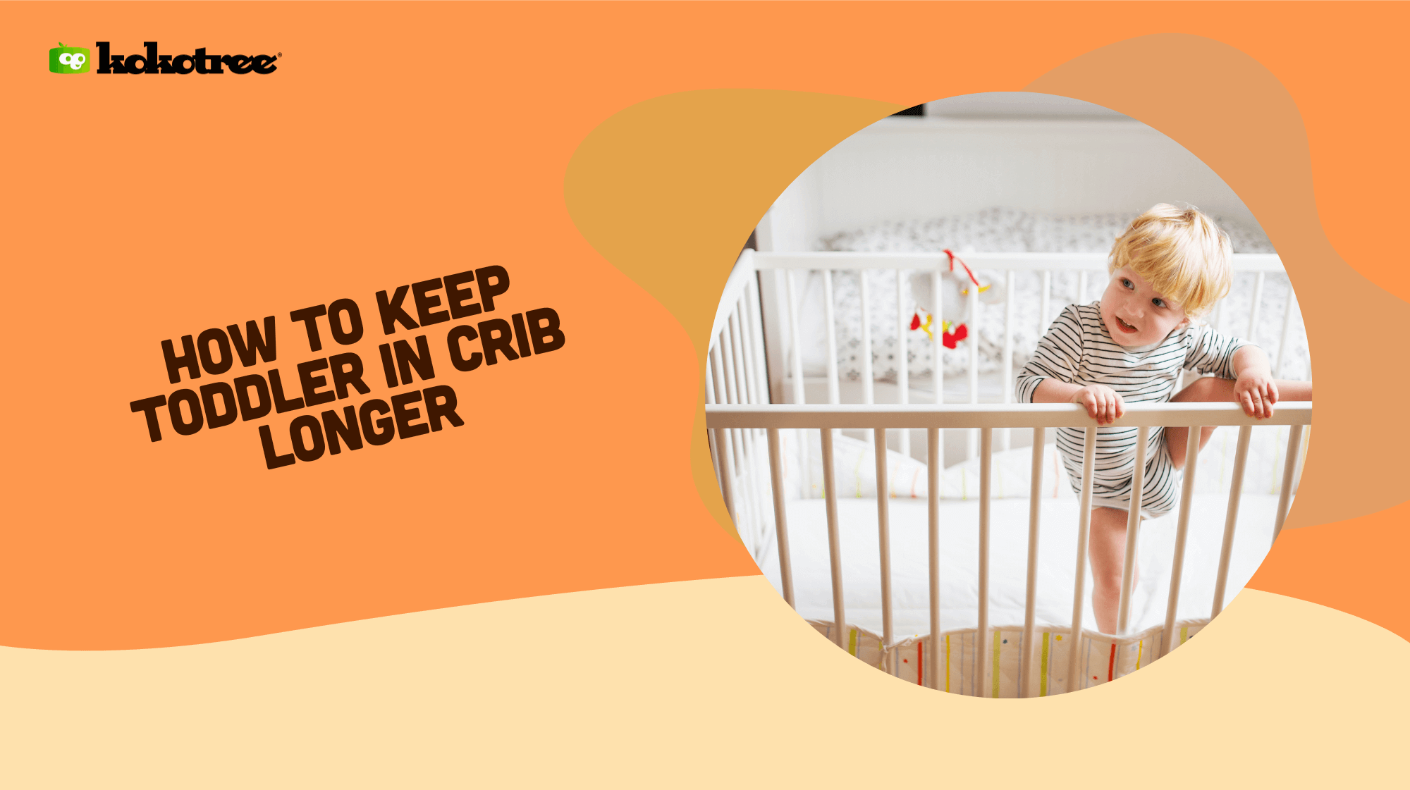 How To Keep My Toddler In The Crib at Cynthia Stephens blog
