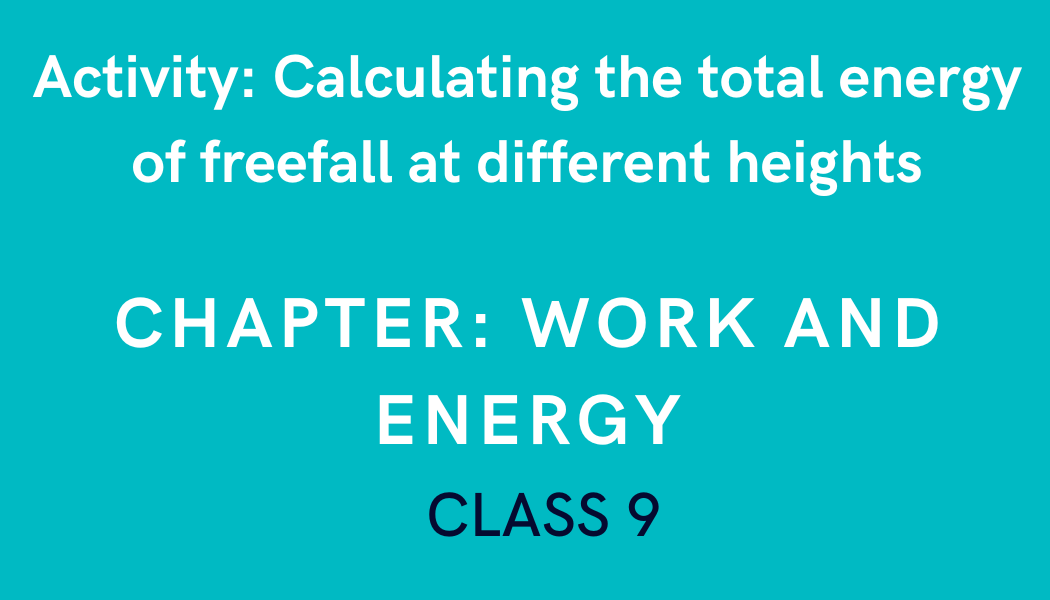 Calculating the total energy of freefall at different heights in Work