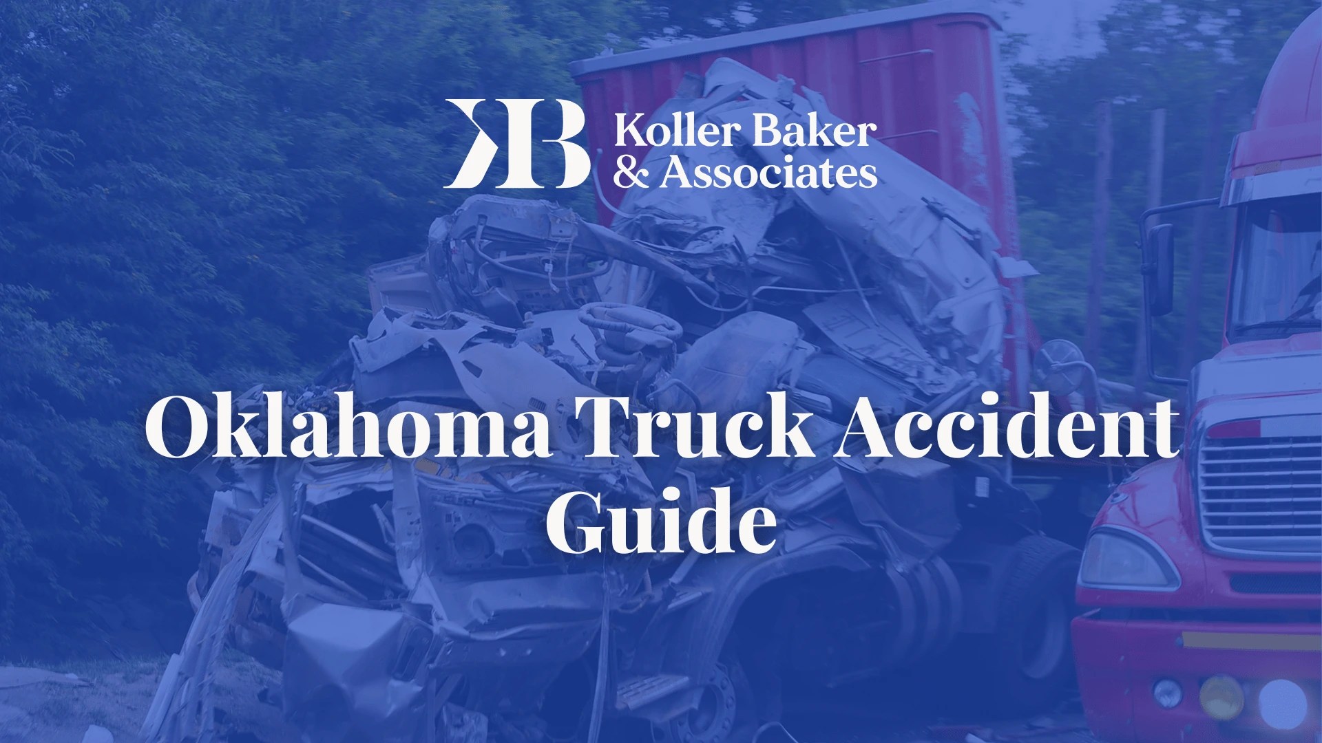 Oklahoma Truck Accident Guide Visit us Koller Baker