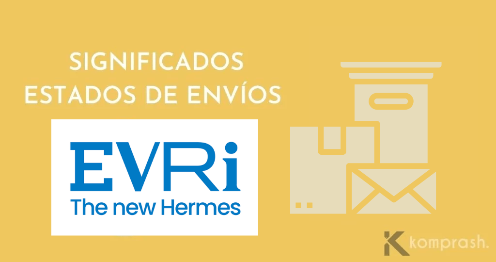 ¿Qué significan los estados de envío de Hermes/Evri?