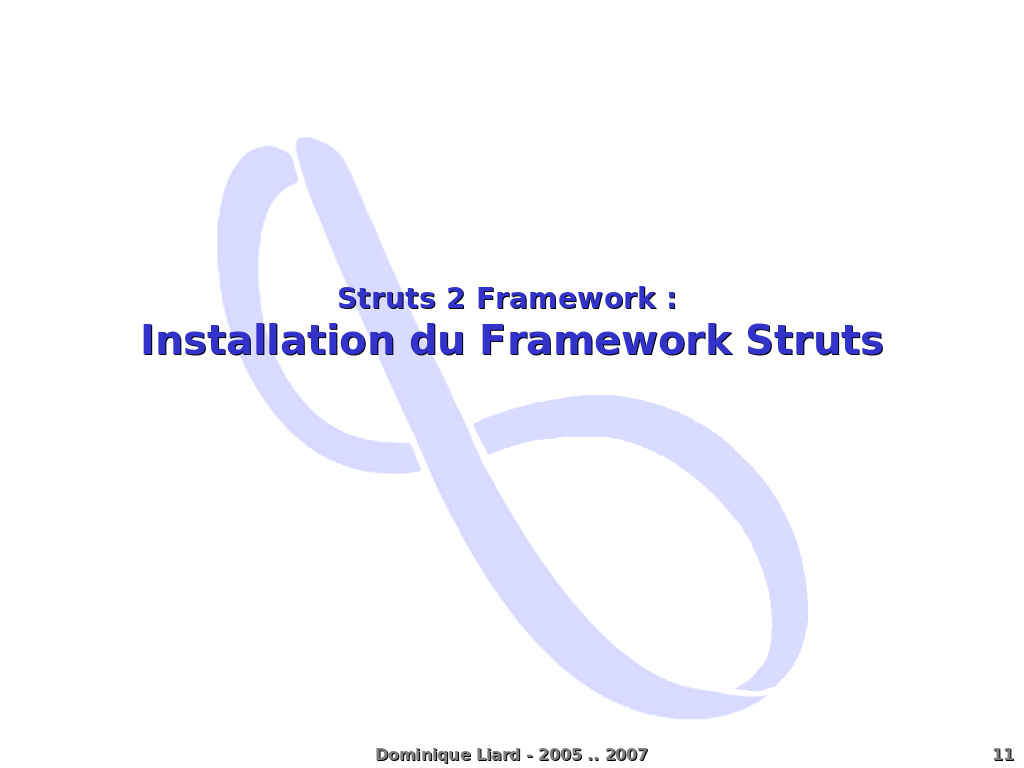 Le framework Struts 2 Struts 2 Framework Installation du Framework Struts