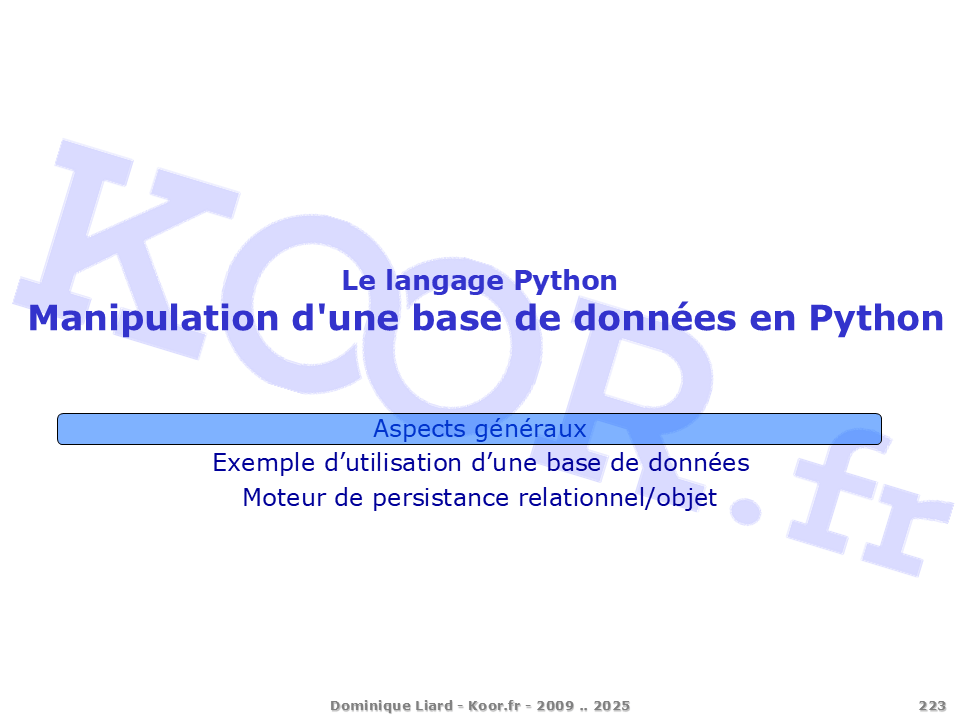 Le langage Python Manipulation d'une base de données en Python Moteur de persistance