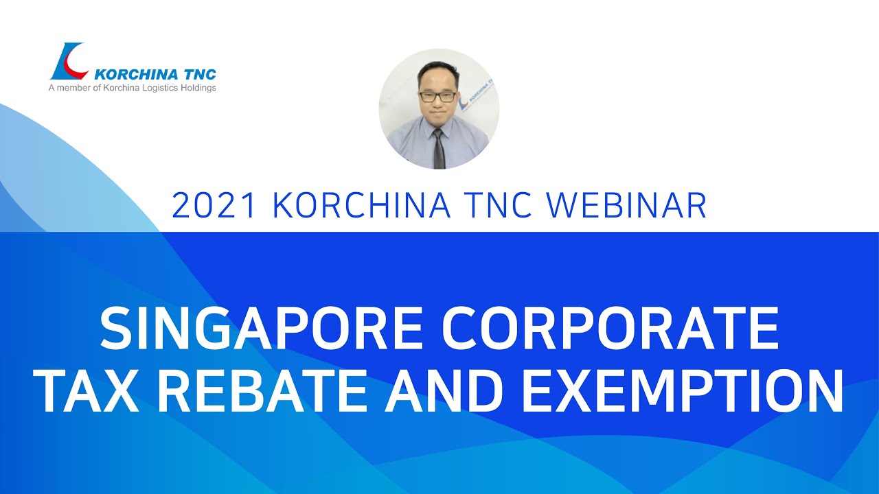 Singapore 2025 Corporate Tax Rebate Singapore Corporate Tax Rebate and Exemption Korchina TNC Blog