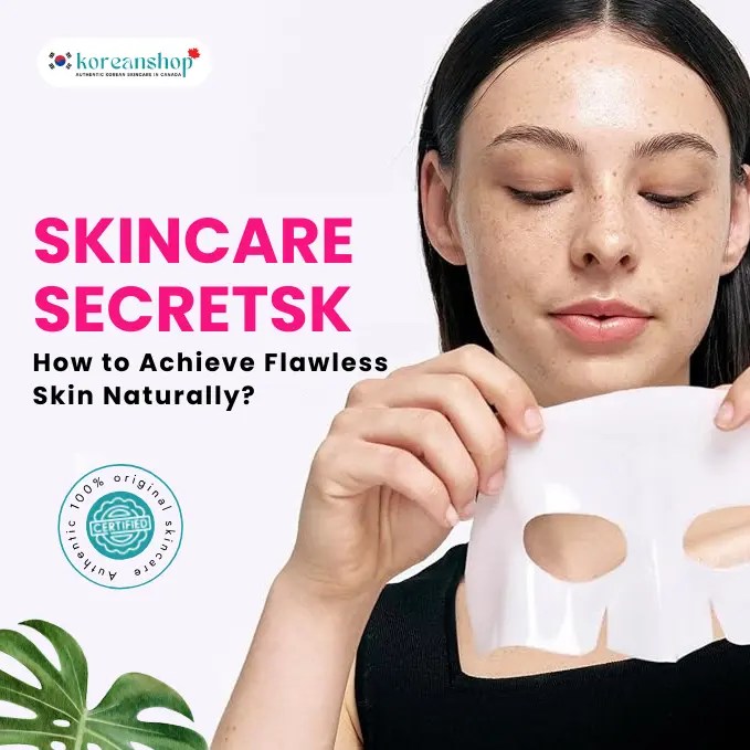 Skincare Secrets How to Achieve Flawless Skin Naturally