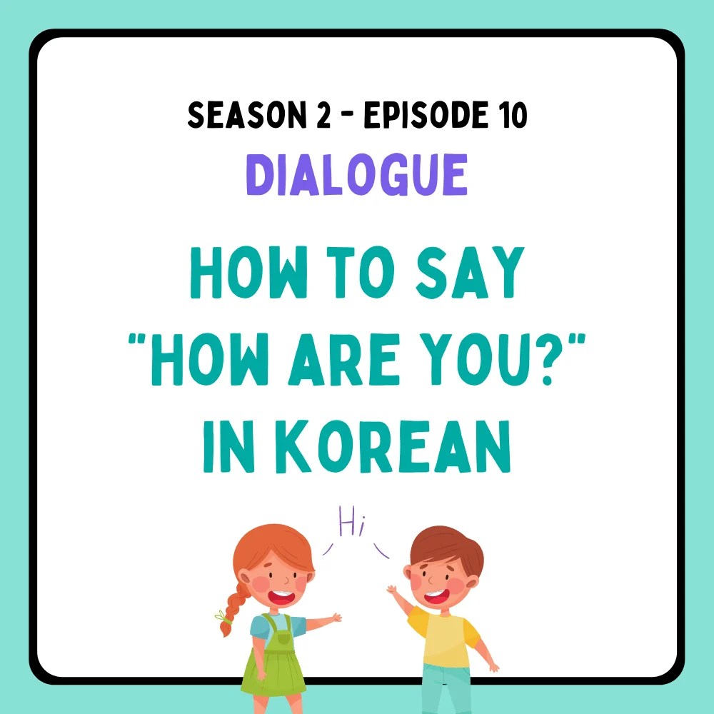 S2 Ep10 Dialogue How to say "How are you?" in Korean Korean Study Café