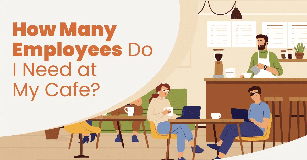 How Many Employees Do You Need for Your Coffee Shop? KORONA POS