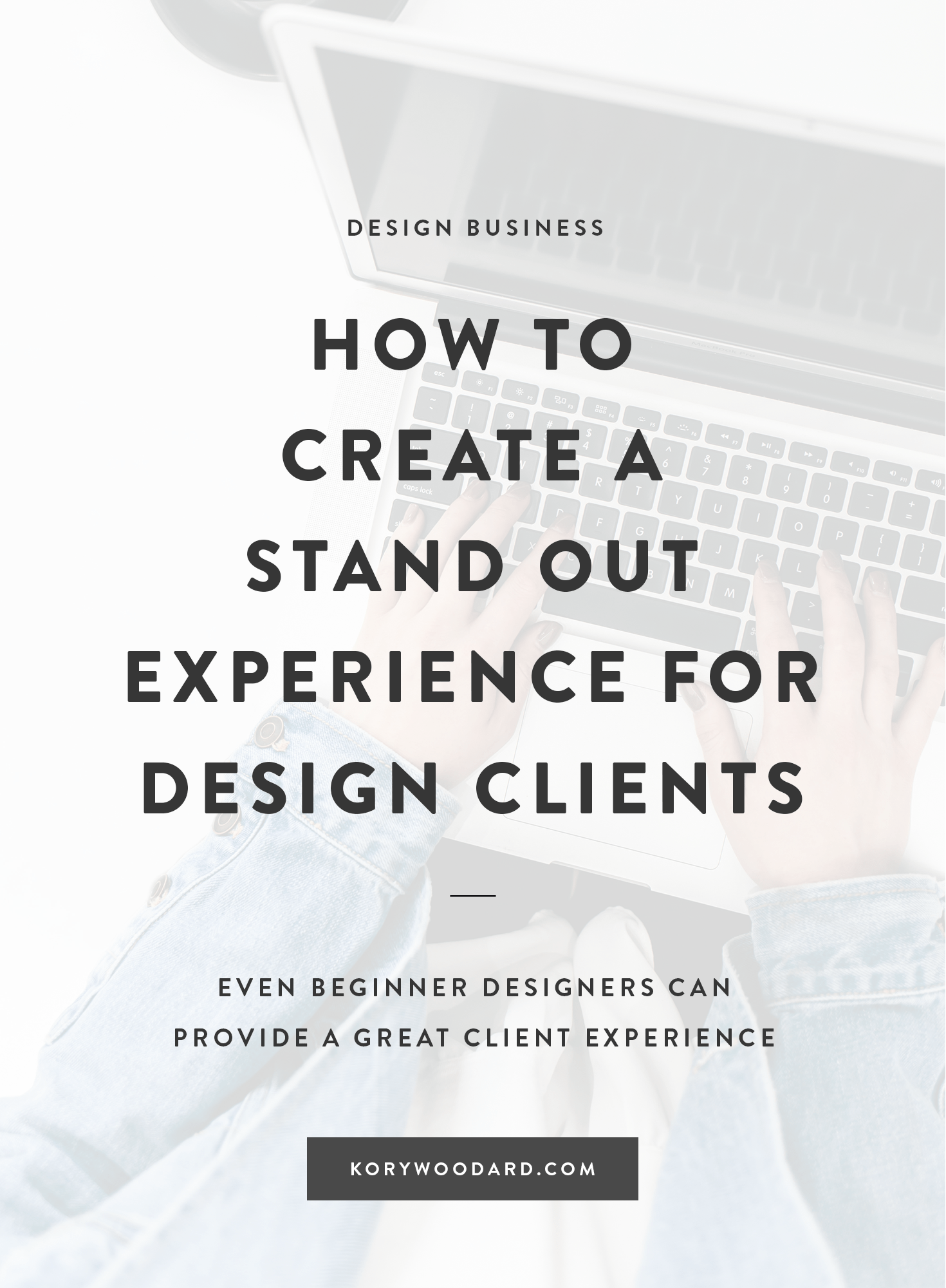 How to Create a Stand Out Experience for Your Design Clients