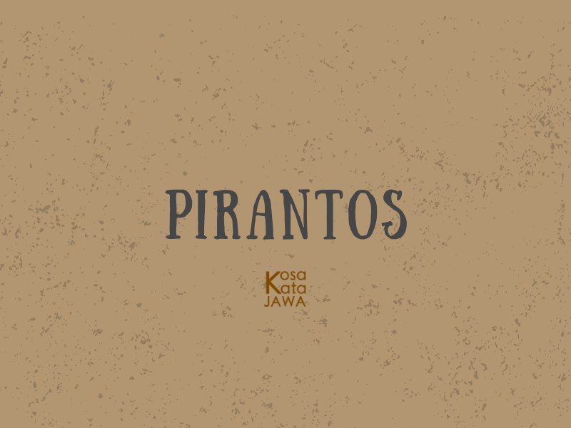 Pirantos Artinya Dalam Bahasa Jawa Ke Indonesia & Contoh Kalimat