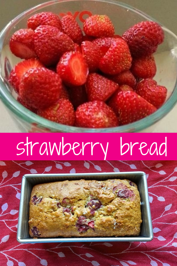When Life Gives You Strawberries … Make Strawberry Bread! I Crashed