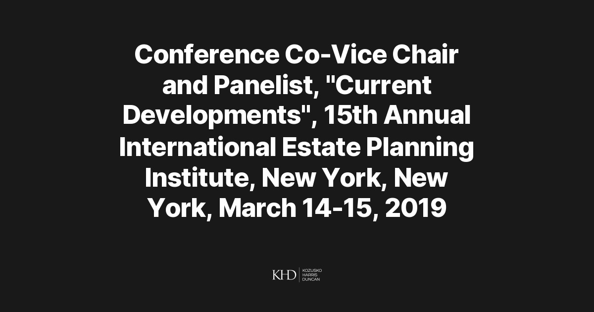 Conference CoVice Chair and Panelist, “Current Developments”, 15th