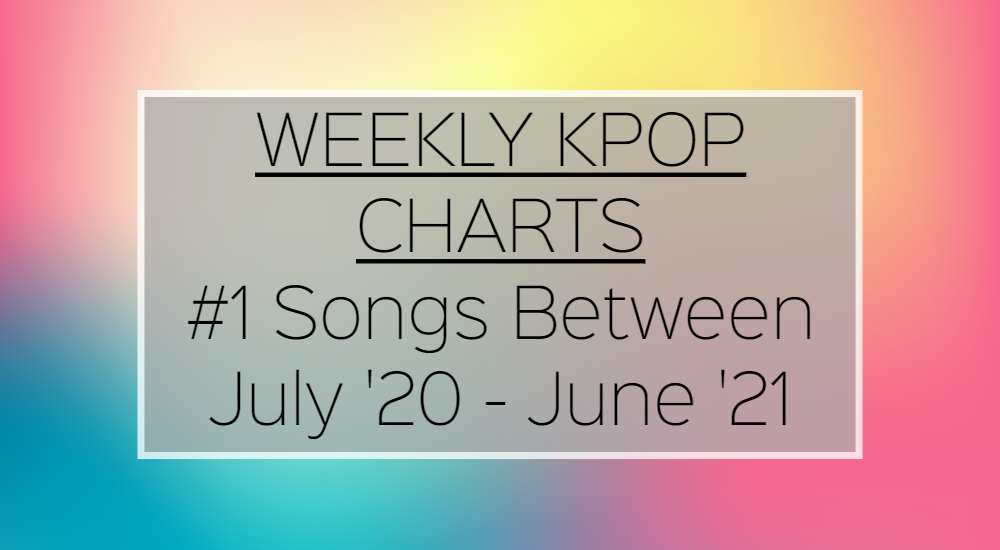 [Special] Number 1 Songs from July 2020 to June 2021 KPOPREVIEWED
