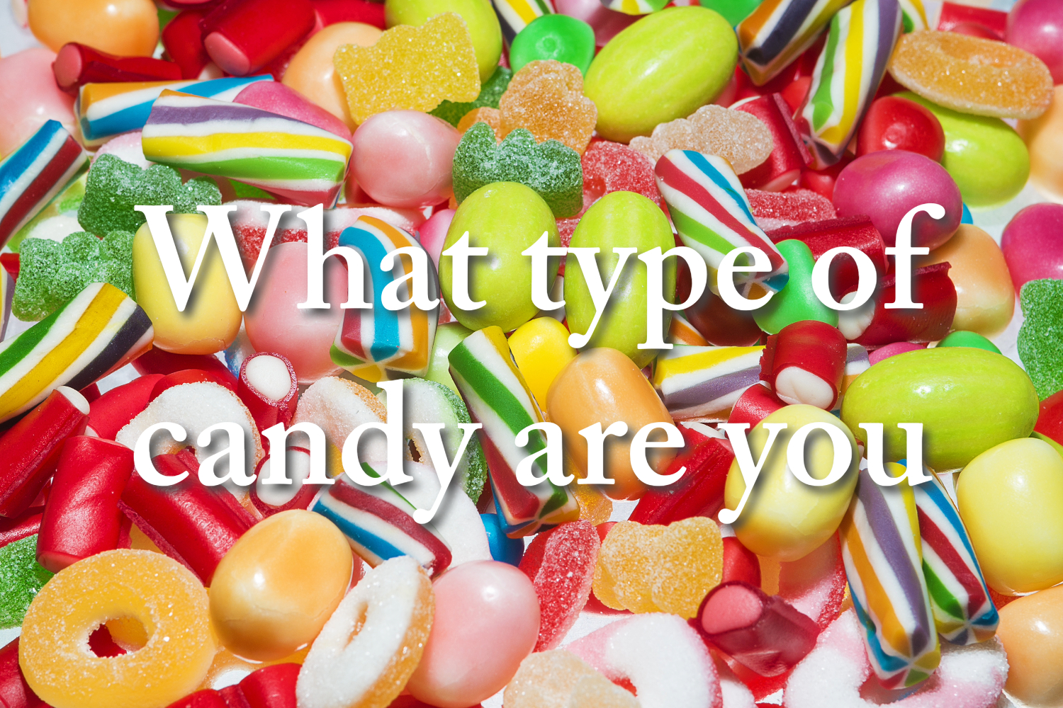 What type of candy are you? KP TIMES