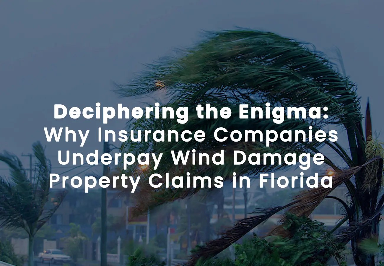 Deciphering the Enigma Why Insurance Companies Underpay Wind Damage