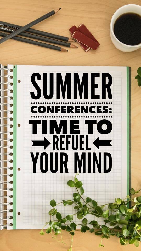 Summer Conferences Teachers, It's Time to Refuel Your Mind