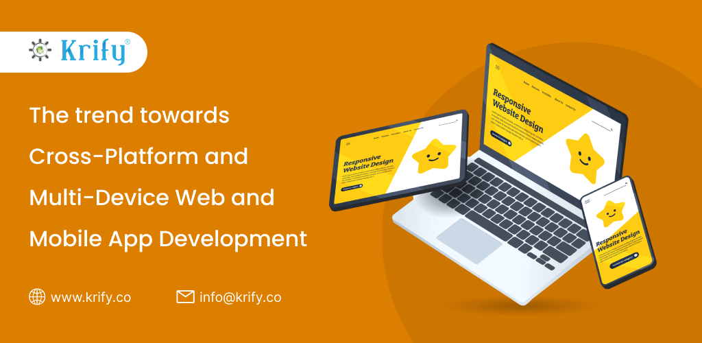 Trend towards CrossPlatform and MultiDevice  and Mobile App