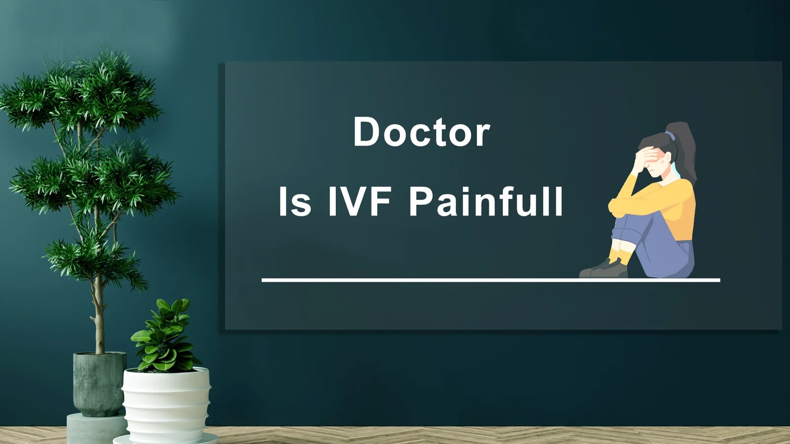 Is IVF Painful? Krishna IVF Clinic