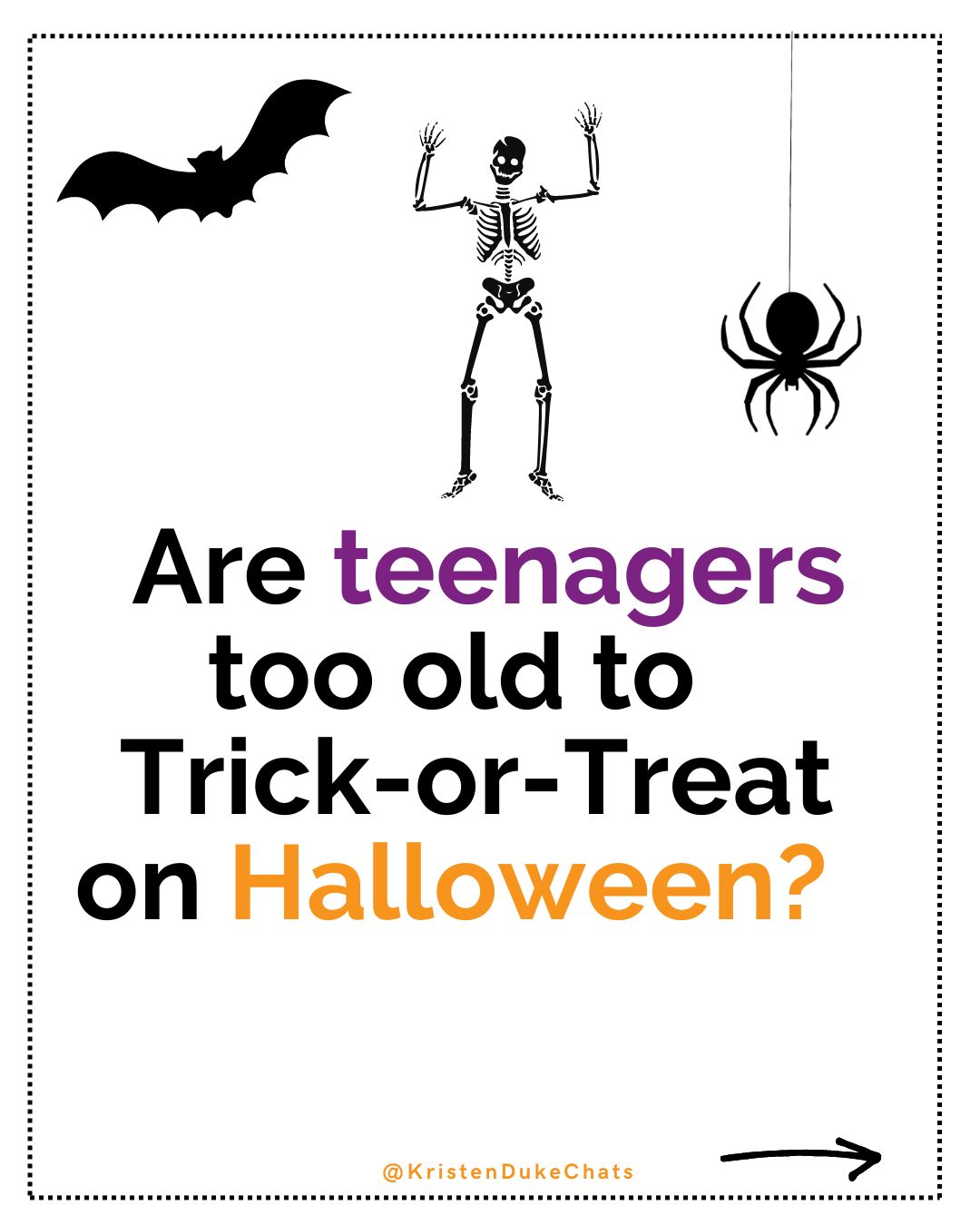Are teenagers too old to Trick or Treat on Halloween? Kristen Duke