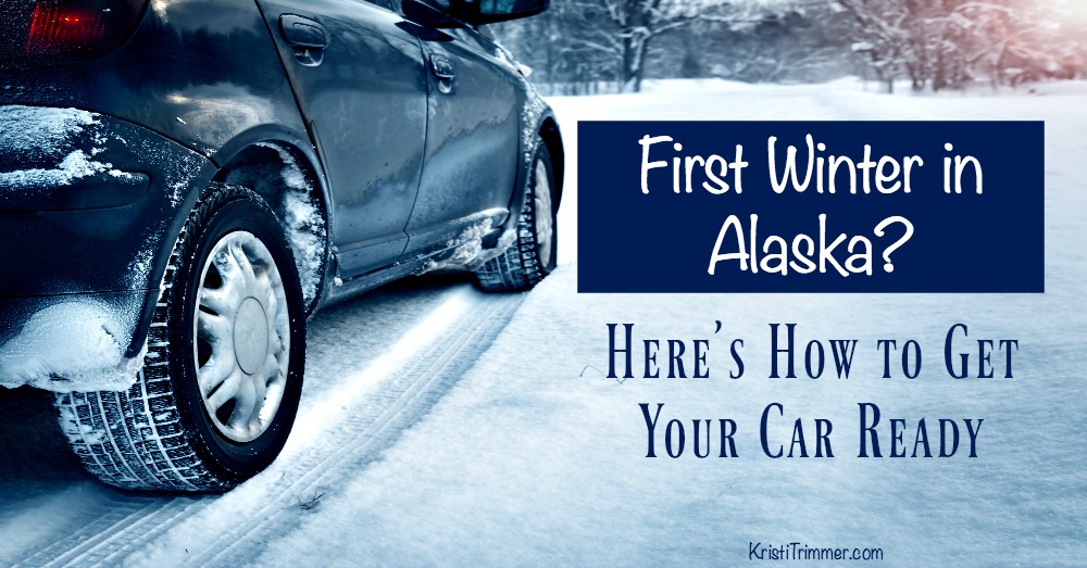 First Winter in Alaska? Here's How to Get Your Car Ready