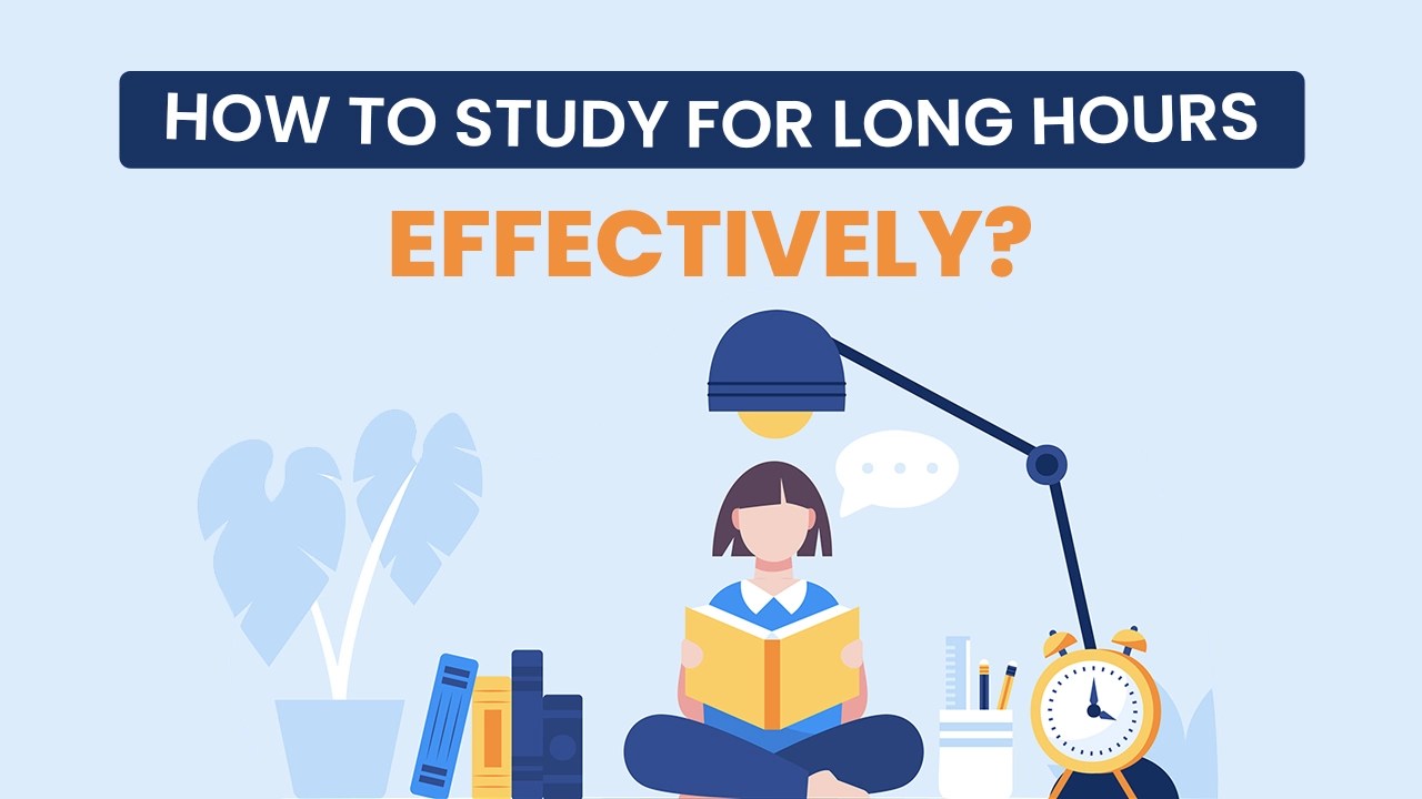How to Study for Long Hours Effectively