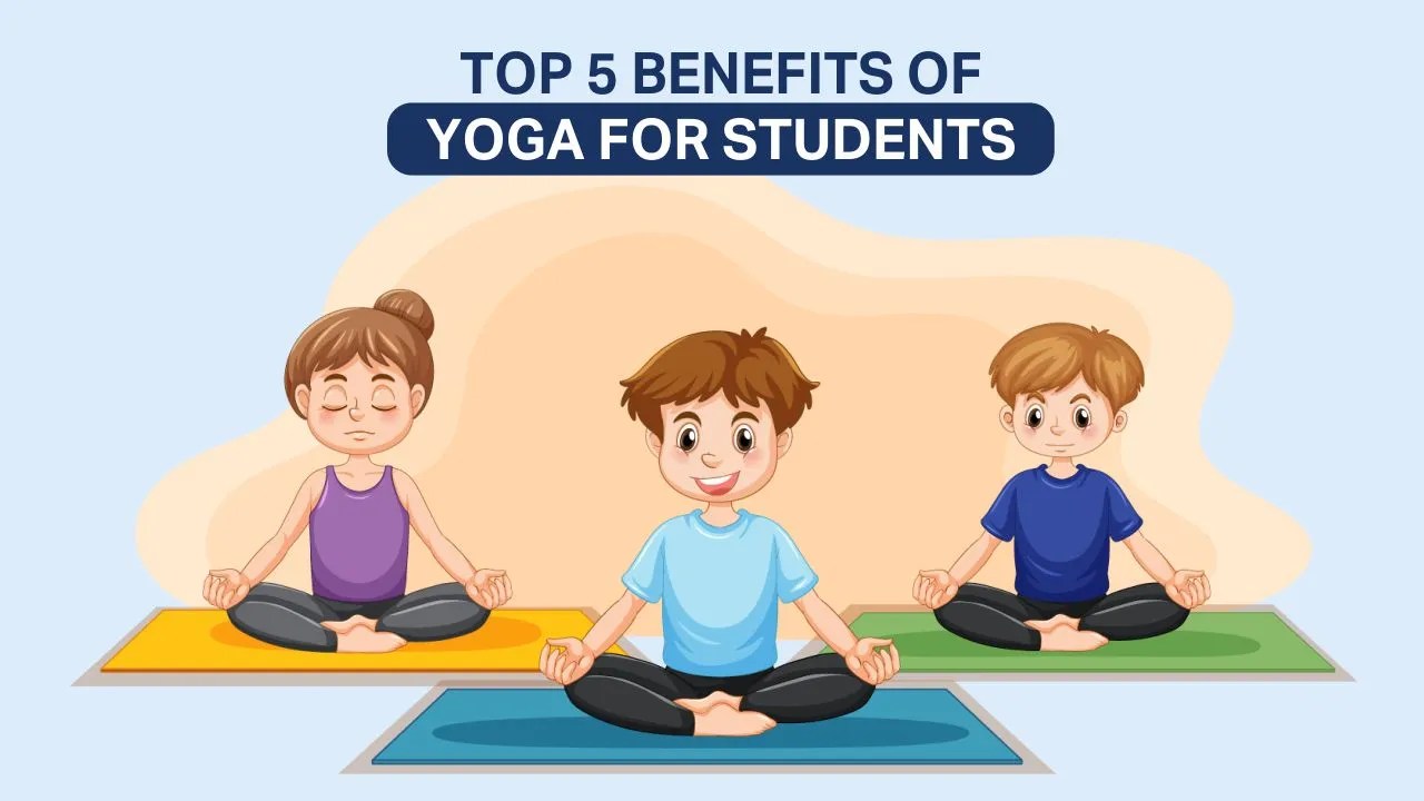 Benefits Of Yoga For Students Yoga For Students