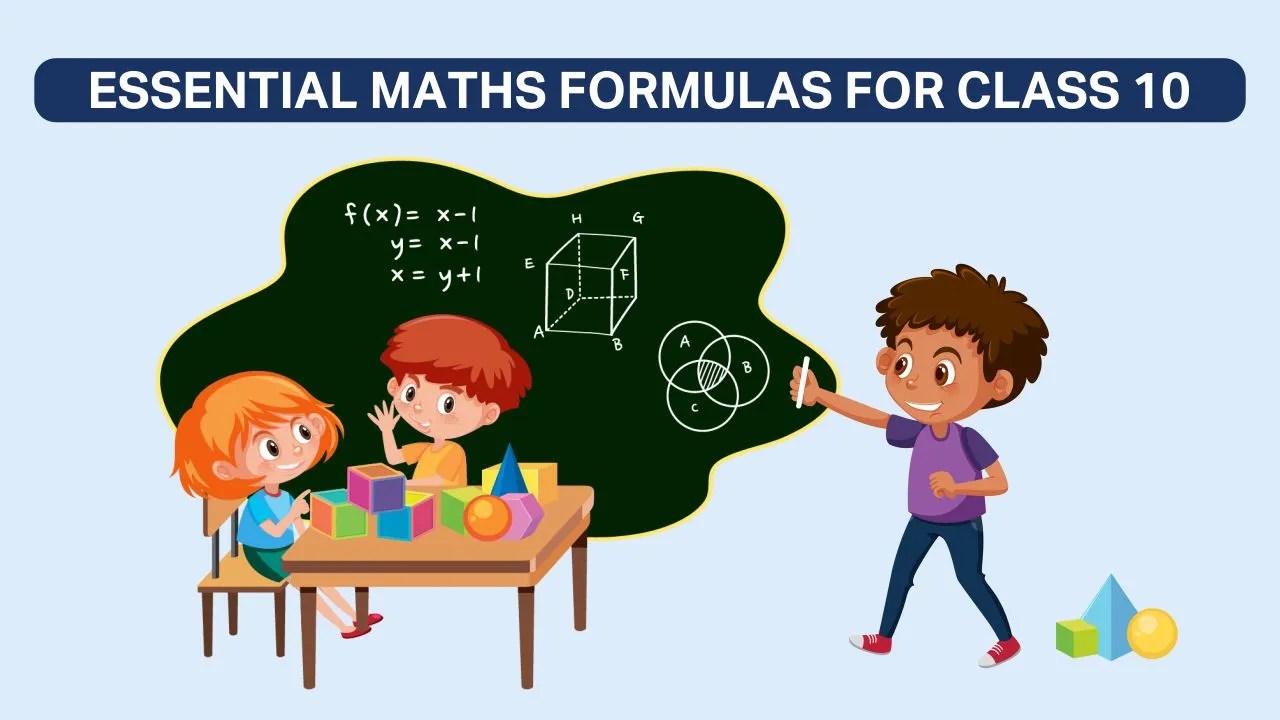 Essential Maths Formulas for Class 10 Maths Formulas